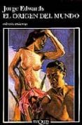 el origen del mundo-jorge edwards-9788472237933 el origen del mundo-jorge edwards-9788472237933