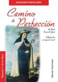 camino de perfeccion de santa teresa de jesus (adaptacion al espa ñol actual)-9788472399433 camino de perfeccion de santa teresa de jesus (adaptacion al espa ñol actual)-9788472399433
