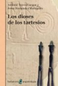 los dioses de los tartesios-antonio tejera gaspar-9788472905733 los dioses de los tartesios-antonio tejera gaspar-9788472905733