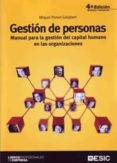 gestion de personas: manual para la gestion del capital humano en las organizaciones (4ª edicion revisada y actualizada)-miquel porret gelabert-9788473566933 gestion de personas: manual para la gestion del capital humano en las organizaciones (4ª edicion revisada y actualizada)-miquel porret gelabert-9788473566933