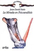 la mirada en psicoanalisis-juan david nasio-9788474324433 la mirada en psicoanalisis-juan david nasio-9788474324433