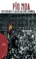 los origenes de la guerra civil española-pio moa-9788474908633 los origenes de la guerra civil española-pio moa-9788474908633