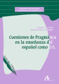 cuestiones de pragmática en la enseñanza del español como 2/l-agustin vera lujan-9788476358733 cuestiones de pragmática en la enseñanza del español como 2/l-agustin vera lujan-9788476358733