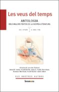 les veus del temps (vol.i): antologia dels millors textos de la nostra literatura-9788476607633 les veus del temps (vol.i): antologia dels millors textos de la nostra literatura-9788476607633