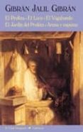 el profeta; el loco; el vagabundo; el jardin del profeta; arena y espuma-gibran jalil gibran-9788477027133 el profeta; el loco; el vagabundo; el jardin del profeta; arena y espuma-gibran jalil gibran-9788477027133