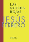 las noches rojas (xix premio internacional de poesia barcarola)-jesus ferrero-9788478447633 las noches rojas (xix premio internacional de poesia barcarola)-jesus ferrero-9788478447633