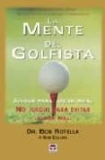 la mente del golfista: juegue para jugar bien. no juegue para evi tar jugar mal-bob rotella-9788479025533 la mente del golfista: juegue para jugar bien. no juegue para evi tar jugar mal-bob rotella-9788479025533