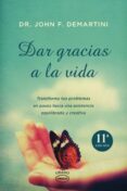 dar gracias a la vida-john demartini-9788479538033 dar gracias a la vida-john demartini-9788479538033