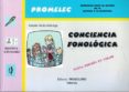 conciencia fonologica: programa para la mejora de la lectura y la escritura (promolec) nº 7 (2ª ed.)-antonio valles arandiga-9788479866433 conciencia fonologica: programa para la mejora de la lectura y la escritura (promolec) nº 7 (2ª ed.)-antonio valles arandiga-9788479866433