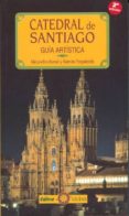 catedral de santiago: guia artistica (2ª ed.)-ramon yzquierdo perrin-alejandro barral iglesias-9788480120333 catedral de santiago: guia artistica (2ª ed.)-ramon yzquierdo perrin-alejandro barral iglesias-9788480120333