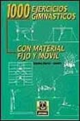 1000 ejercicios gimnasticos con material fijo y movil-encarna martin-lorente-9788480193733 1000 ejercicios gimnasticos con material fijo y movil-encarna martin-lorente-9788480193733