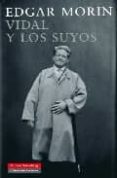 vidal y los suyos-edgar morin-9788481097733 vidal y los suyos-edgar morin-9788481097733