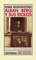 alban berg y sus idolos: recuerdos y cartas-soma morgenstern-9788481914733 alban berg y sus idolos: recuerdos y cartas-soma morgenstern-9788481914733