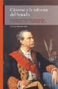 canovas y la reforma del senado. las primeras cortes de la restau racion (15 de febrero 1876 - 5 de febrero 1877)-jose luis sebastian lopez-9788481986433 canovas y la reforma del senado. las primeras cortes de la restau racion (15 de febrero 1876 - 5 de febrero 1877)-jose luis sebastian lopez-9788481986433