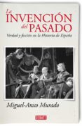 la invencion del pasado-miguel anxo murado-9788483068533 la invencion del pasado-miguel anxo murado-9788483068533