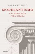 moderantismo: una reflexion para españa-valenti puig-9788483078433 moderantismo: una reflexion para españa-valenti puig-9788483078433