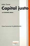 capital justo: la economia liberal: como humanizar la globalizaci on-adair turner-9788483108833 capital justo: la economia liberal: como humanizar la globalizaci on-adair turner-9788483108833