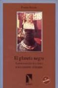 el planeta negro: aproximacion historica a las culturas africanas-ferran iniesta-9788483190333 el planeta negro: aproximacion historica a las culturas africanas-ferran iniesta-9788483190333