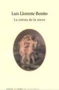 la rutina de la nieve-luis llorente benito-9788483748633 la rutina de la nieve-luis llorente benito-9788483748633