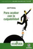 para acabar con la culpabilidad-joel pralong-9788484076933 para acabar con la culpabilidad-joel pralong-9788484076933