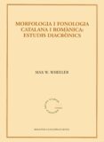 morfologia i fonologia catalana i romanica: estudis diacronics-max w. wheeler-9788484159933 morfologia i fonologia catalana i romanica: estudis diacronics-max w. wheeler-9788484159933