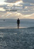viaje al silencio-sara maitland-9788484285533 viaje al silencio-sara maitland-9788484285533