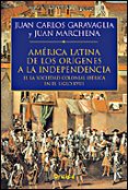 historia de america latina: de los origenes a la independencia (i i): la sociedad colonial iberica en el siglo xviii lonial-juan carlos garavaglia-juan marchena-9788484326533 historia de america latina: de los origenes a la independencia (i i): la sociedad colonial iberica en el siglo xviii lonial-juan carlos garavaglia-juan marchena-9788484326533