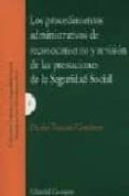 los procedimientos administrativos del reconocimiento y revision de las prestaciones de la seguridad social-daniel toscani gimenez-9788484443933 los procedimientos administrativos del reconocimiento y revision de las prestaciones de la seguridad social-daniel toscani gimenez-9788484443933