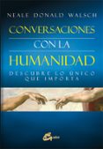 conversaciones con la humanidad-neale donald walsch-9788484455233 conversaciones con la humanidad-neale donald walsch-9788484455233