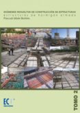 examenes resueltos de construccion de estructuras, estructuras de hormigon armado, tomo ii-pascual urban brotons-9788484548133 examenes resueltos de construccion de estructuras, estructuras de hormigon armado, tomo ii-pascual urban brotons-9788484548133