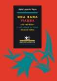 una rana viajera-rafael alarcon sierra-9788484725633 una rana viajera-rafael alarcon sierra-9788484725633