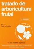 tratado de arboricultura (t. v): poda de frutales (2ª ed.)-f. gil-albert velarde-9788484761433 tratado de arboricultura (t. v): poda de frutales (2ª ed.)-f. gil-albert velarde-9788484761433