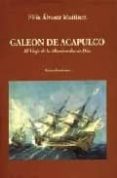 galeon de acapulco-felix alvarez martinez-9788486547233 galeon de acapulco-felix alvarez martinez-9788486547233