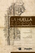 la huella impresa: textos e imagenes para una historia del arte gallego-9788489323933 la huella impresa: textos e imagenes para una historia del arte gallego-9788489323933