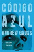 el codigo azul-andrew gross-9788489367333 el codigo azul-andrew gross-9788489367333