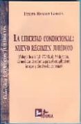 libertad condicional: nuevo regimen juridico (adaptada a la l.o. 7/2003, de 30 de junio, de medidas de reforma para el cumplimiento integro y efectivo de las penas)-felipe renart garcia-9788489493933 libertad condicional: nuevo regimen juridico (adaptada a la l.o. 7/2003, de 30 de junio, de medidas de reforma para el cumplimiento integro y efectivo de las penas)-felipe renart garcia-9788489493933