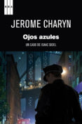 ojos azules: un caso de isaac sidel-jerome charyn-9788490062333 ojos azules: un caso de isaac sidel-jerome charyn-9788490062333