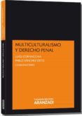 multiculturalismo y derecho penal-luigi cornacchia-pablo sanchez-ostiz-9788490141533 multiculturalismo y derecho penal-luigi cornacchia-pablo sanchez-ostiz-9788490141533