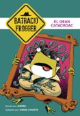 el gran catacroac (un caso de batracio frogger 6)-9788490436233 el gran catacroac (un caso de batracio frogger 6)-9788490436233