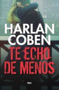 te echo de menos-harlan coben-9788490565933 te echo de menos-harlan coben-9788490565933