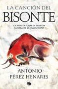 la canción del bisonte-antonio perez henares-9788490707333 la canción del bisonte-antonio perez henares-9788490707333
