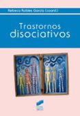 trastornos disociativos-rebeca robles garcia-9788490772133 trastornos disociativos-rebeca robles garcia-9788490772133