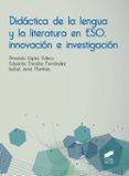 didáctica de la lengua y la literatura en eso, innovación e inves tigación-amando lopez valero-eduardo encabo fernandez-isabel jerez martinez-9788490774533 didáctica de la lengua y la literatura en eso, innovación e inves tigación-amando lopez valero-eduardo encabo fernandez-isabel jerez martinez-9788490774533
