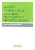 analisis de feminicidios de genero en españa en el período 2000 - 2015-javier gustavo fernandez teruelo-9788490988633 analisis de feminicidios de genero en españa en el período 2000 - 2015-javier gustavo fernandez teruelo-9788490988633