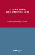 el control judicial sobre el fondo del laudo-guillermo ormazábal sánchez-9788491234333 el control judicial sobre el fondo del laudo-guillermo ormazábal sánchez-9788491234333