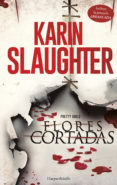 flores cortadas-karin slaughter-9788491390633 flores cortadas-karin slaughter-9788491390633