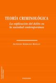 teoria criminologica: la explicacion del delito en la sociedad contemporanea-alfonso serrano maillo-9788491482833 teoria criminologica: la explicacion del delito en la sociedad contemporanea-alfonso serrano maillo-9788491482833