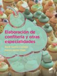 elaboracion de confiteria y otras especialidades-jordi garcia costeja-9788491711933 elaboracion de confiteria y otras especialidades-jordi garcia costeja-9788491711933