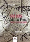 505 dias. ¡¿valio la pena?! diario de un balsero cubano (ebook)-9788491752233 505 dias. ¡¿valio la pena?! diario de un balsero cubano (ebook)-9788491752233