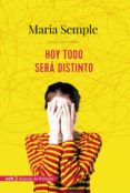 hoy todo será distinto-maria semple-9788491810933 hoy todo será distinto-maria semple-9788491810933